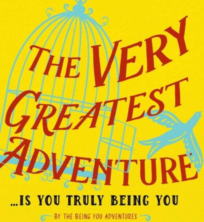 The Very Greatest Adventure....Is You Truly Being You av Dain Heer, Katarina Wallentin