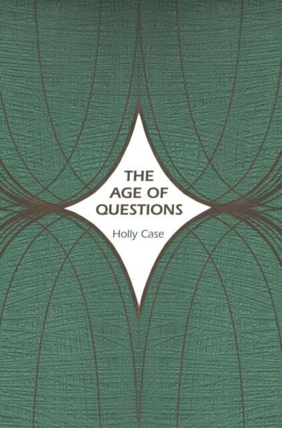 The Age of Questions av Professor Holly Case