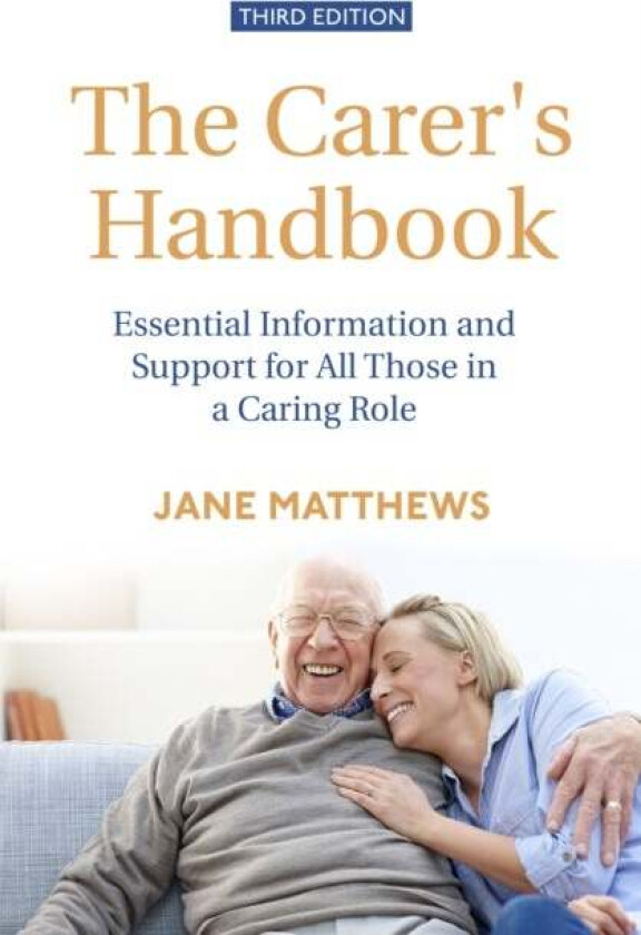 The Carer's Handbook 3rd Edition av Jane Matthews