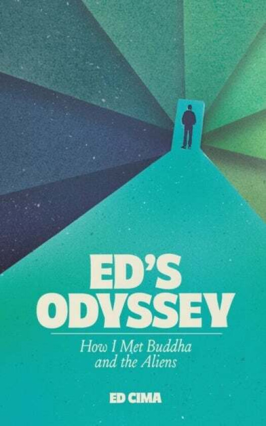 Ed's Odyssey How I Met Buddha and the Aliens av Ed Cima