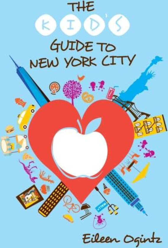 The Kid's Guide to New York City av Eileen Ogintz
