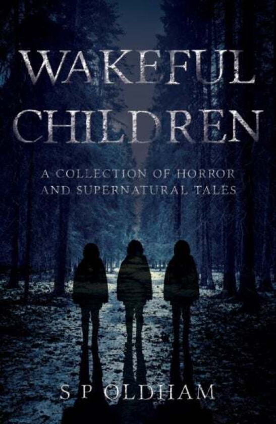 Wakeful Children av S P Oldham