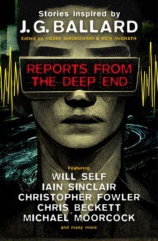 Reports from the Deep End av Will Self, Iain Sinclair, Christopher Fowler, Chris Beckett