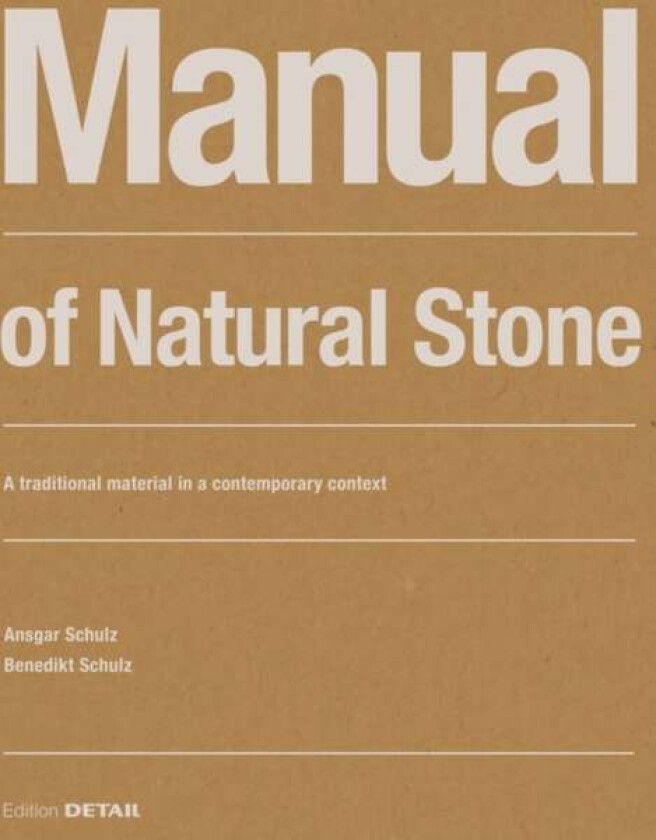 Manual of Natural Stone av Ansgar Schulz, Benedikt Schulz