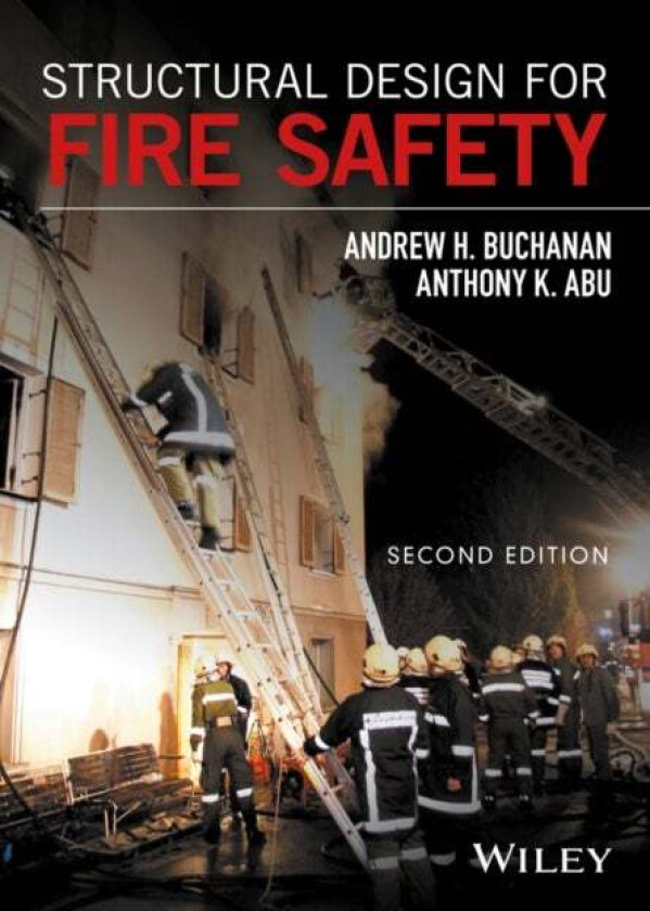 Structural Design for Fire Safety av Andrew H. Buchanan, Anthony Kwabena Abu