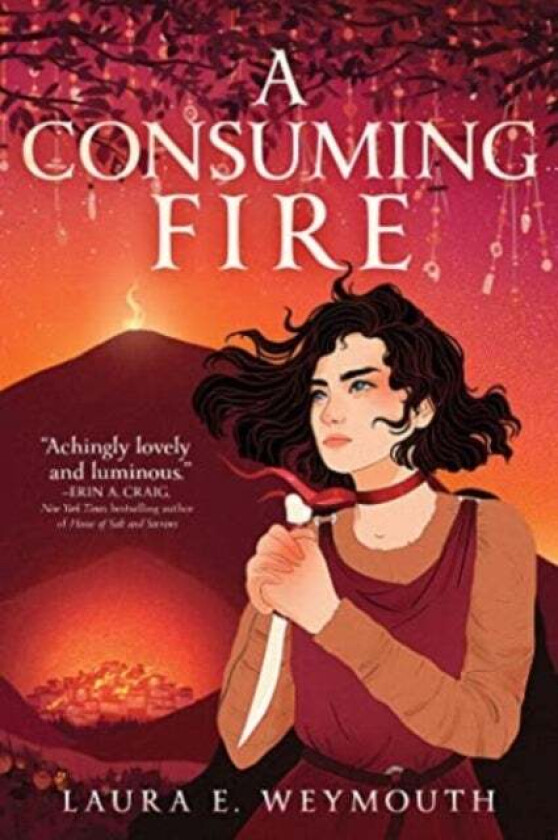 A Consuming Fire Av Laura E. Weymouth