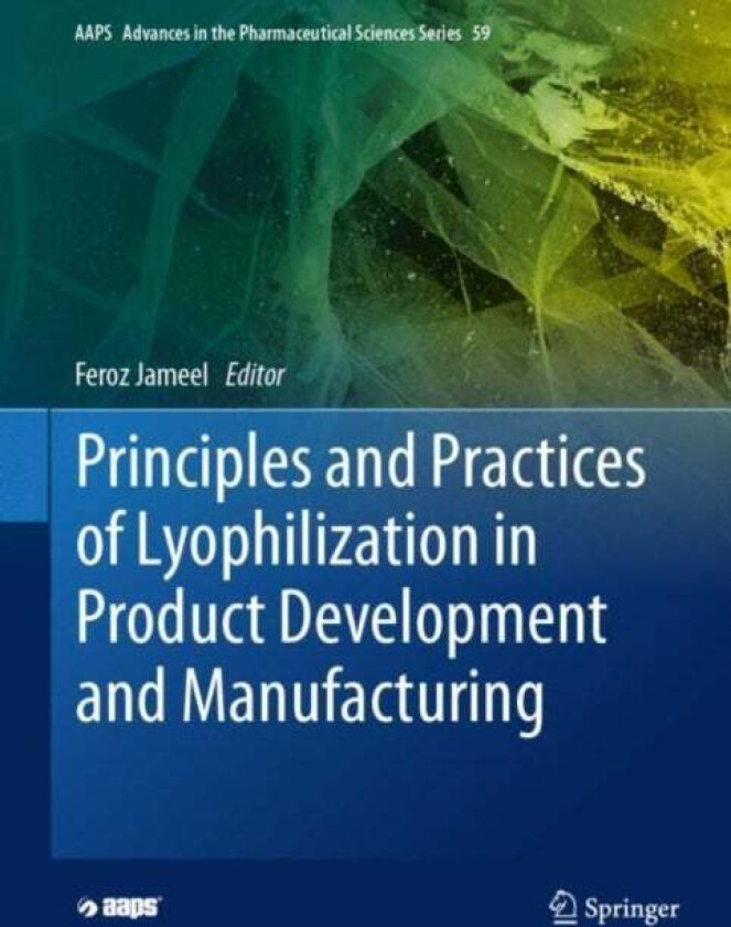 Principles and Practices of Lyophilization in Product Development and Manufacturing