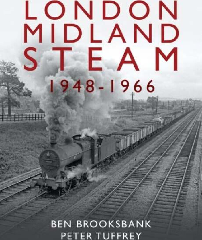 London Midland Steam 1948 to 1966 av Peter Tuffrey