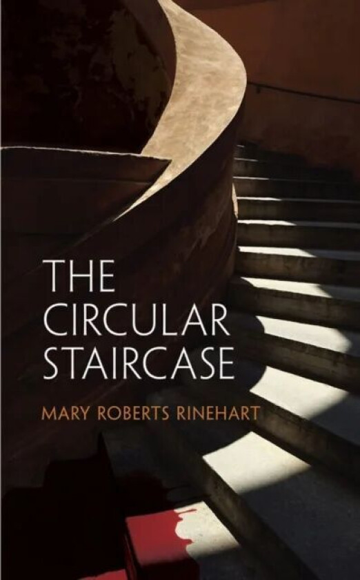 The Circular Staircase av Mary Roberts Rinehart
