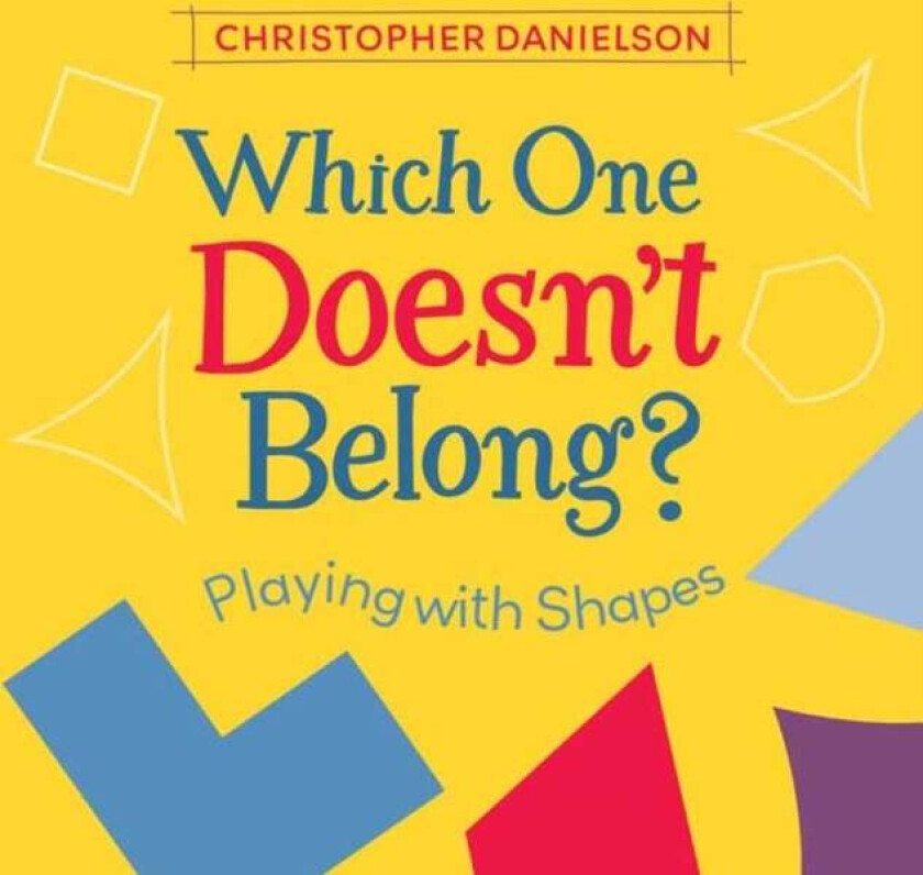 Which One Doesn't Belong? av Christopher Danielson
