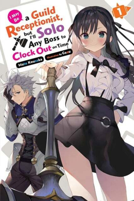 I May Be a Guild Receptionist, but I'll Solo Any Boss to Clock Out on Time, Vol. 1 (light novel) av Mato Kousaka