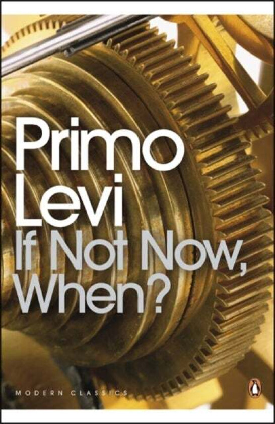 If Not Now, When? av Primo Levi