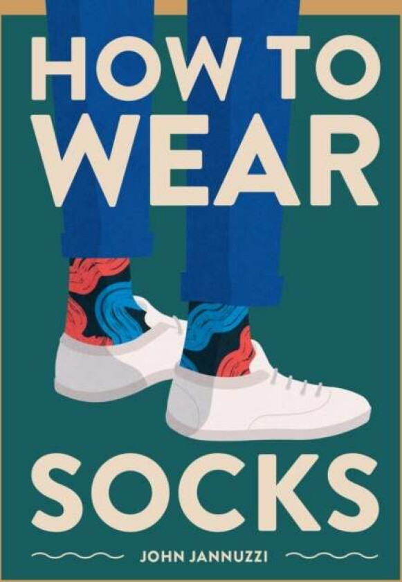 How to Wear Socks av John Jannuzzi