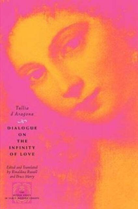 Dialogue on the Infinity of Love av Tullia d'Aragona
