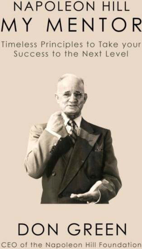 Napoleon Hill My Mentor av Don Green