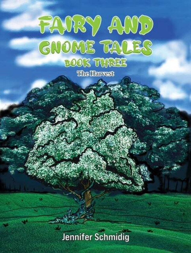 Fairy and Gnome Tales - Book Three av Jennifer Schmidig