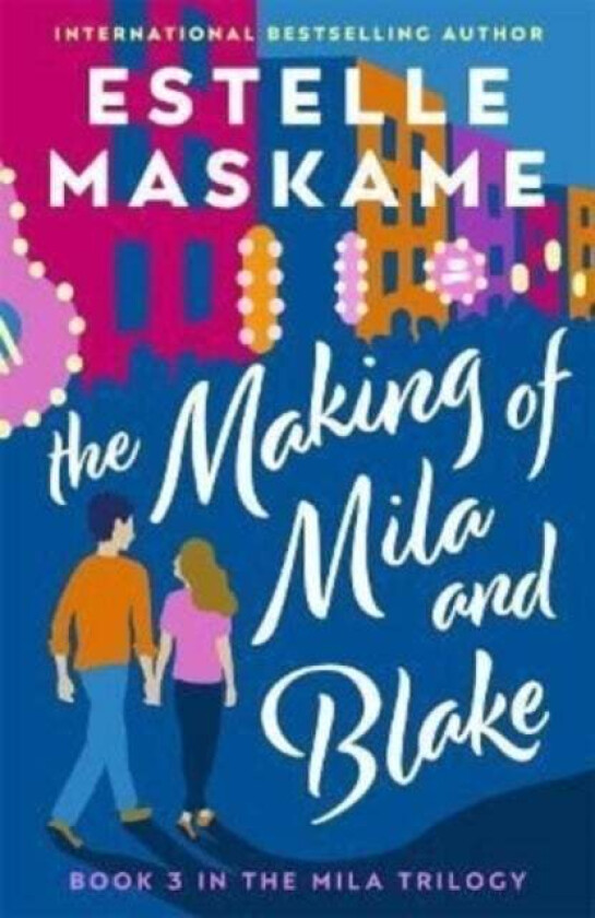 The Making of Mila and Blake (The MILA Trilogy 3) av Estelle Maskame