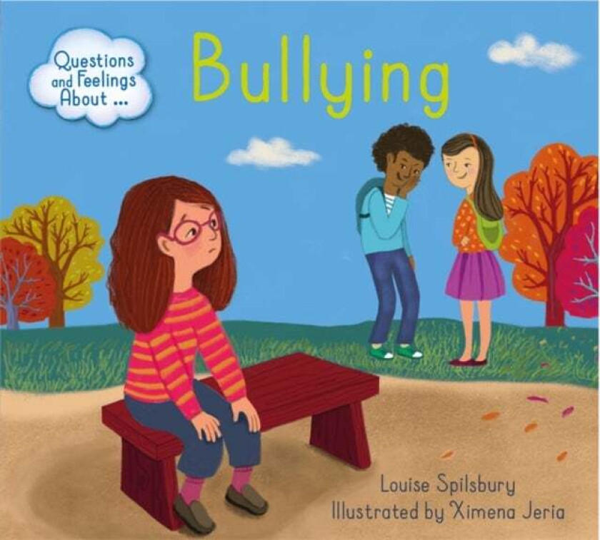 Questions and Feelings About: Bullying av Louise Spilsbury