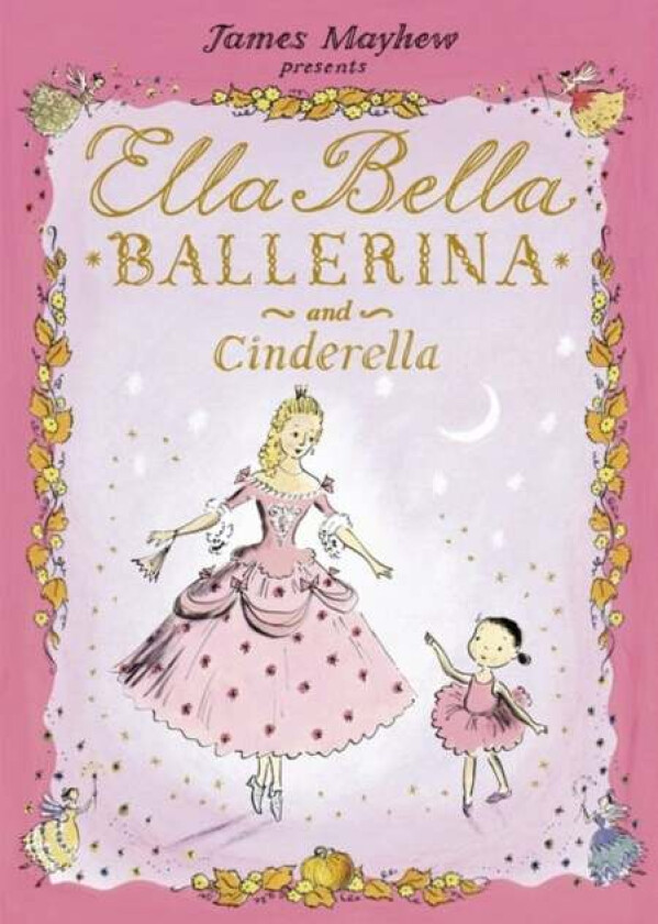 Ella Bella Ballerina and Cinderella av James Mayhew