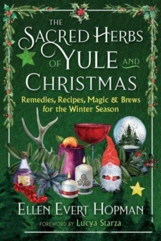 The Sacred Herbs of Yule and Christmas av Ellen Evert Hopman