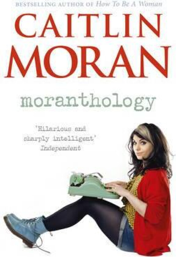 Moranthology av Caitlin Moran