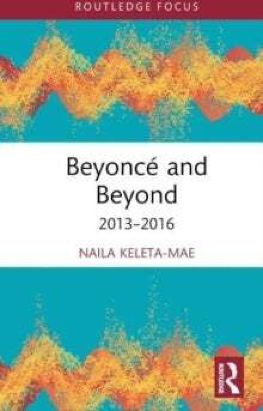 Beyonce and Beyond av Naila Keleta-Mae