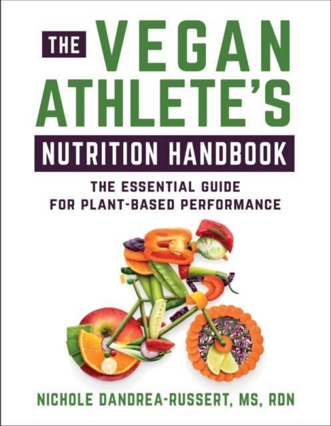 The Vegan Athlete's Nutrition Handbook av Nichole Dandraea-Russert