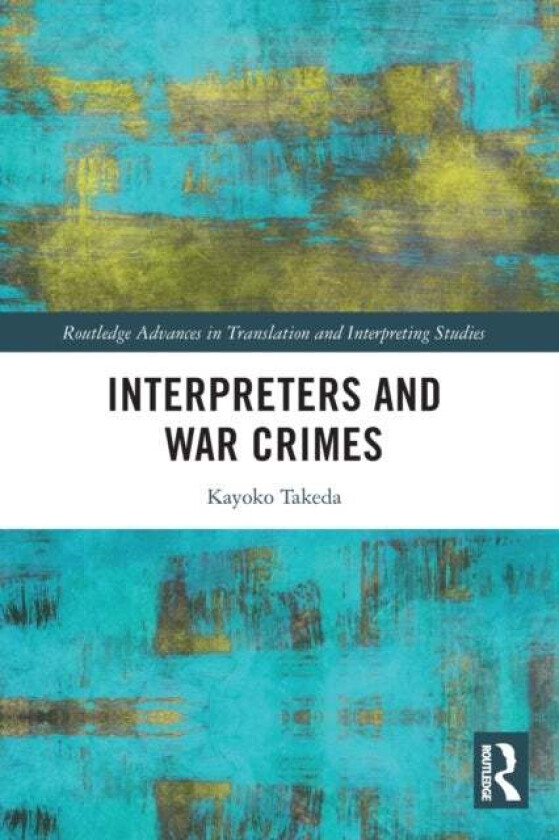 Interpreters and War Crimes av Kayoko Takeda