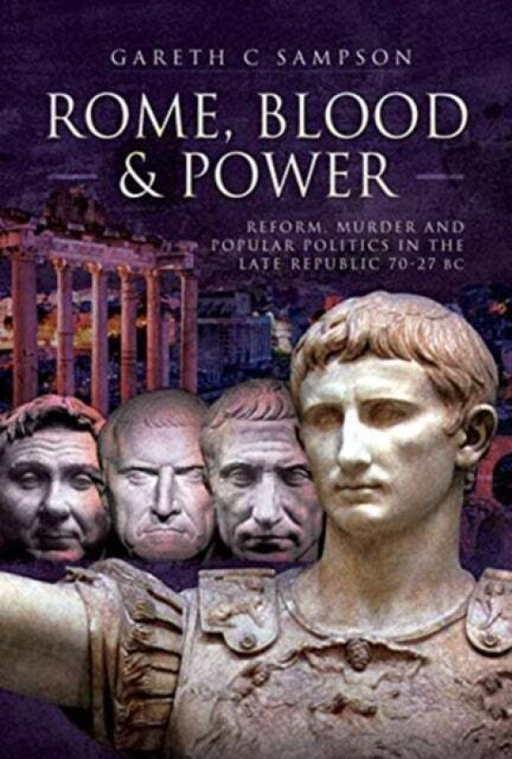 Rome, Blood and Power av Gareth C. Sampson