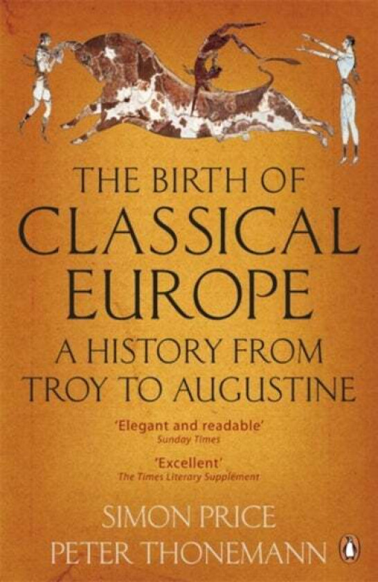 The Birth of Classical Europe av Peter Thonemann, Simon Price