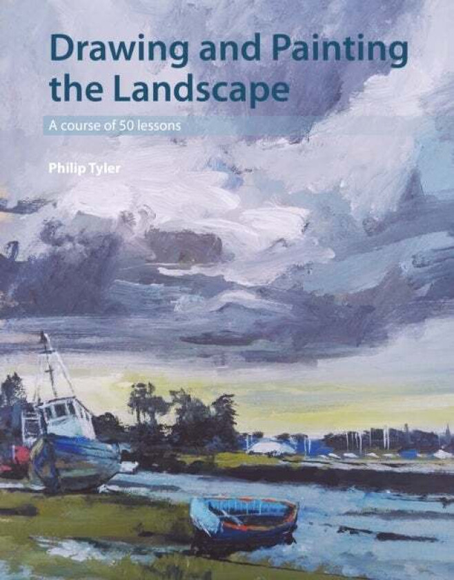 Drawing and Painting the Landscape av Philip Tyler