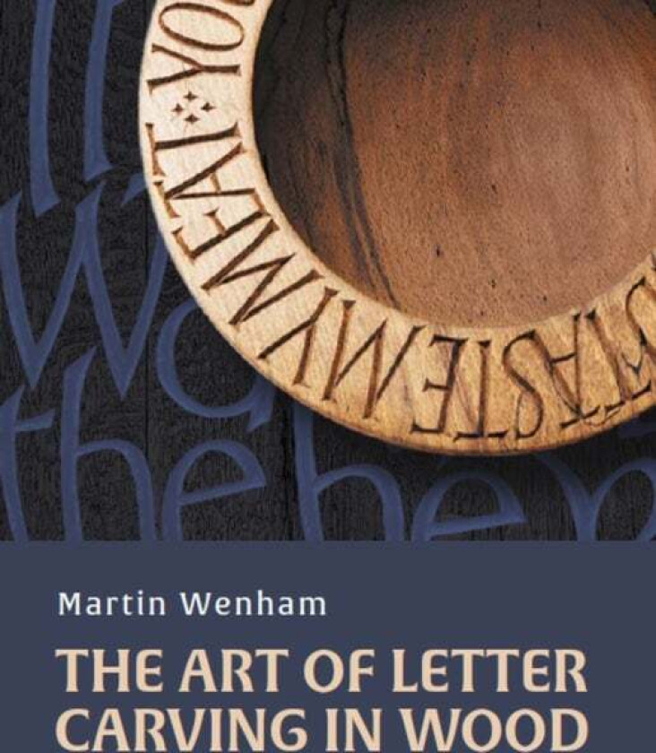 Art of Letter Carving in Wood av Martin Wenham