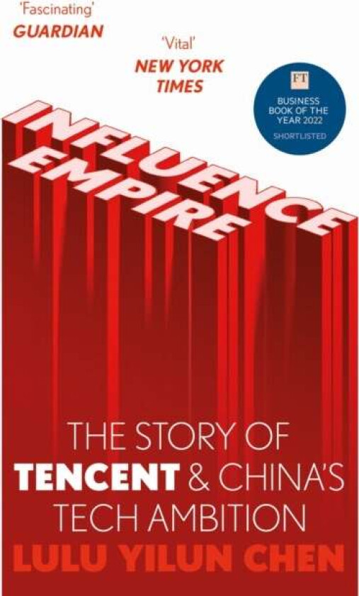 Influence Empire: The Story of Tencent and China&#039;s Tech Ambition av Lulu Yilun Chen