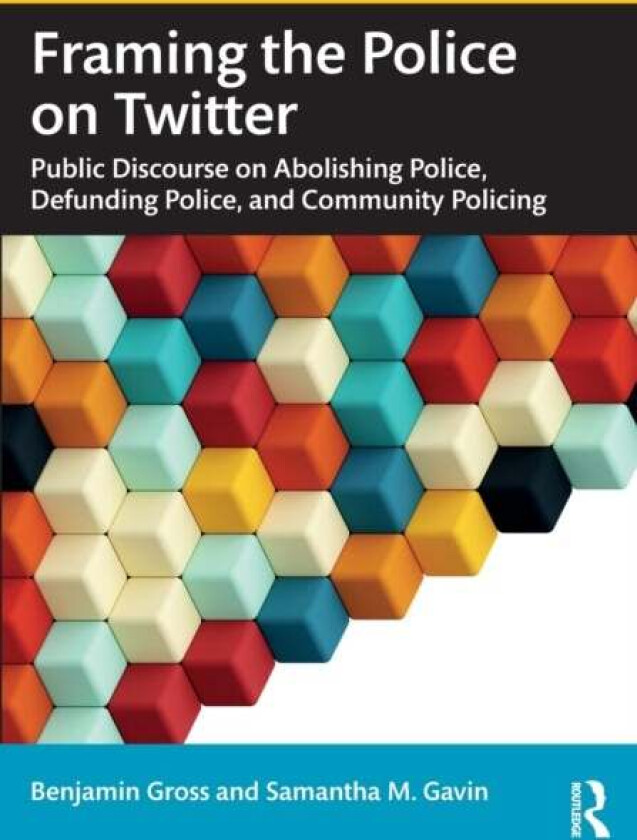 Framing the Police on Twitter av Benjamin Gross, Samantha M. Gavin