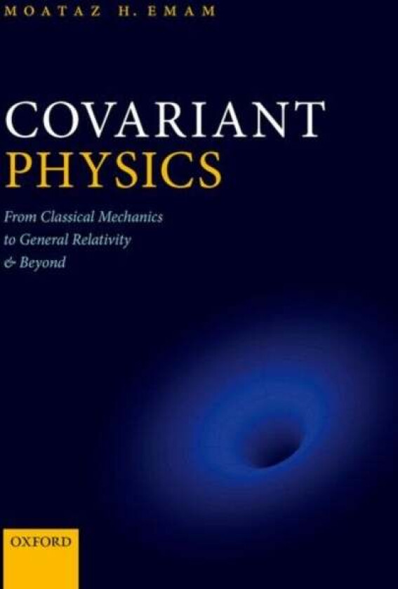 Covariant Physics av Moataz H. (Professor of Physics Professor o Emam