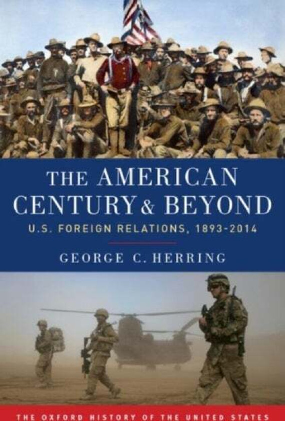 The American Century and Beyond av George C. (Alumni Professor of History Emeritus Alumni Professor of History Emeritus University of Kentucky) Herrin