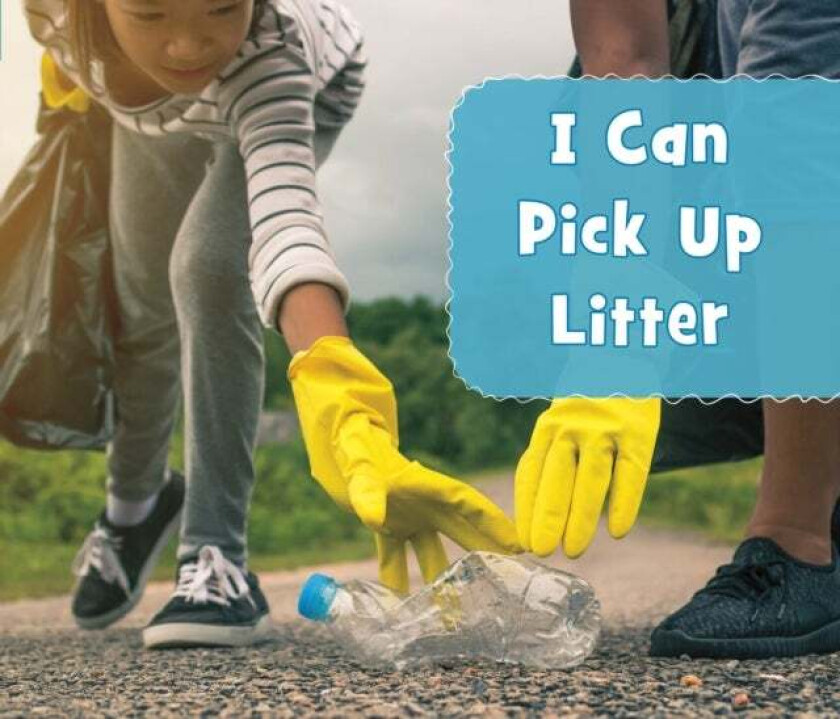 I Can Pick Up Litter av Mari Schuh