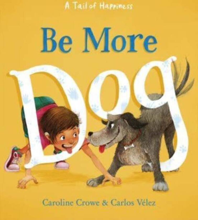 Be More Dog av Caroline Crowe
