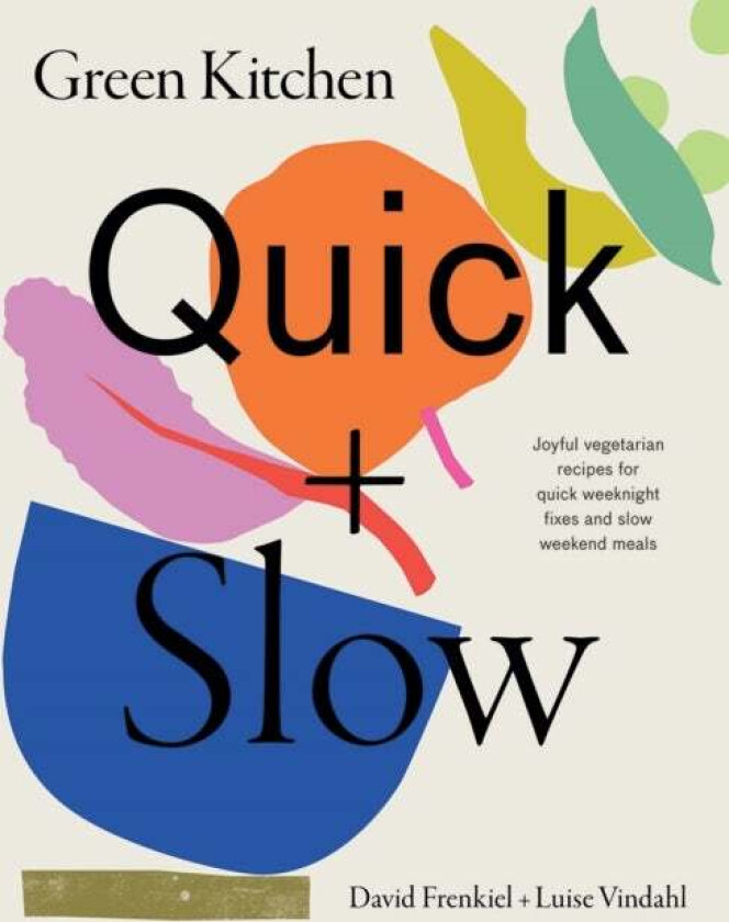 Green Kitchen: Quick & Slow av David Frenkiel, Luise Vindahl