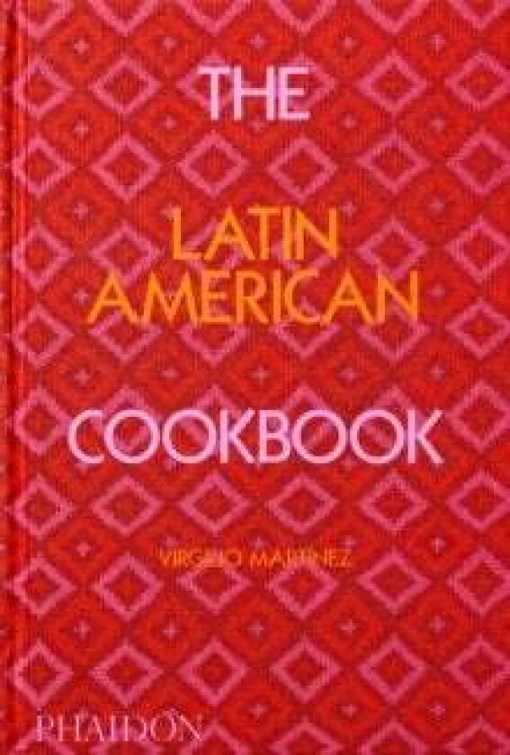 The Latin American Cookbook av Virgilio Martinez