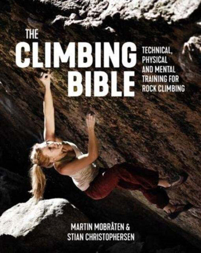 The Climbing Bible av Martin Mobraten, Stian Christophersen