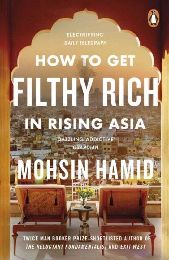 How to Get Filthy Rich In Rising Asia av Mohsin Hamid