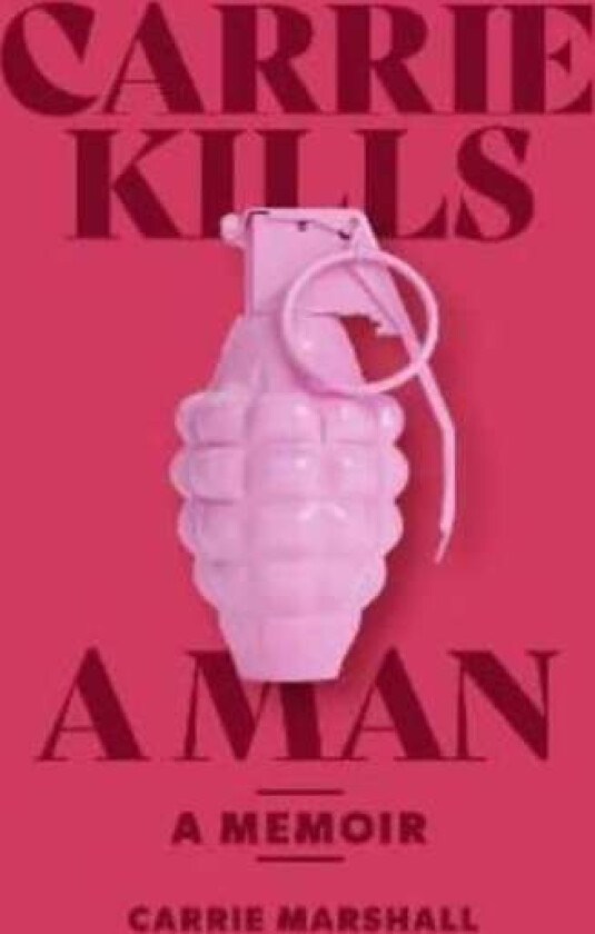 Carrie Kills A Man av Carrie Marshall