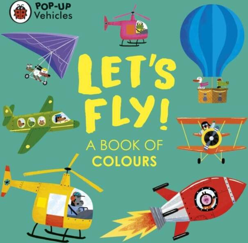 Pop-Up Vehicles: Let's Fly! av Ladybird
