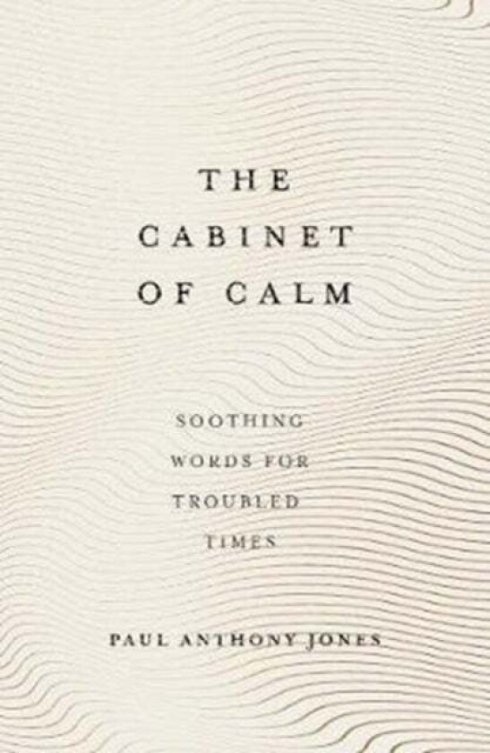The Cabinet of Calm av Paul Anthony Jones