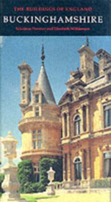 Buckinghamshire av Nikolaus Pevsner, Elizabeth Williamson