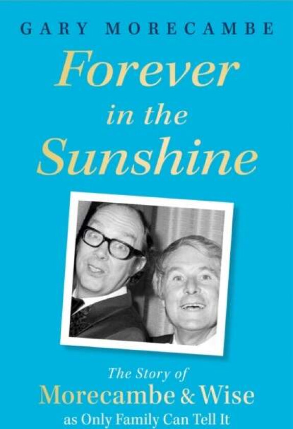 Forever in the Sunshine av Gary Morecambe