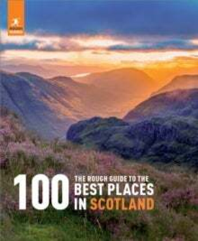 The Rough Guide to the 100 Best Places in Scotland av Rough Guides