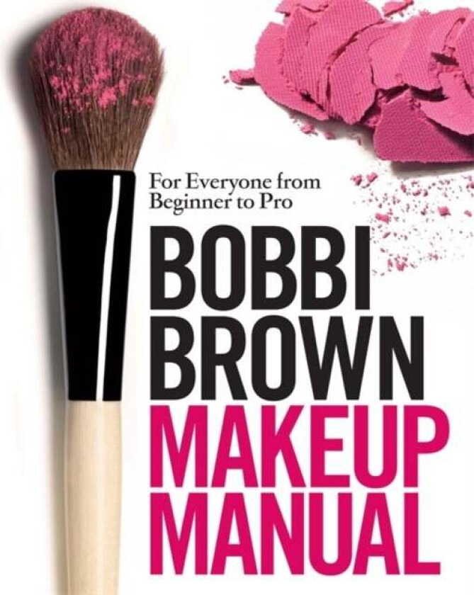 Bobbi Brown Makeup Manual av Bobbi Brown