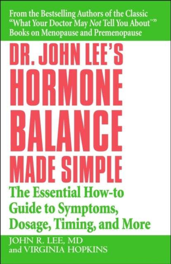 Dr John Lee&#039;s Hormone Balance Made Simple av John R. Lee, Virginia Hopkins